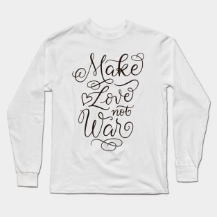 Make Love Not War Long Sleeve T-Shirt